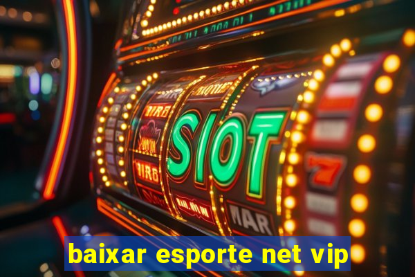 baixar esporte net vip